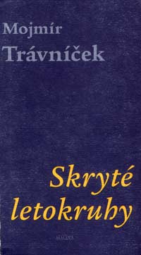 Mojmr Trvnek: Skryt letokruhy (Vsetn 2001: Nakladatelstv Dalibor Malina); ISBN 80-903010-2-9